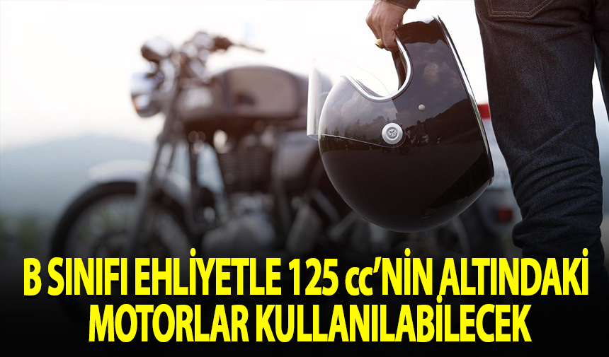 B Sınıfı Ehliyetle 125 Cc'nın Altındaki Motorlar Kullanılabilecek ...