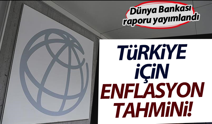 Dünya Bankasından 'Türkiye Için Enflasyon' Tahmini - Habervakti, Son ...