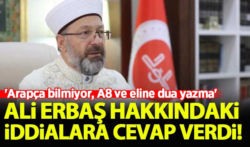 Ali Erbaş hakkındaki 'Arapça bilmiyor, A8 ve eline dua yazma ...