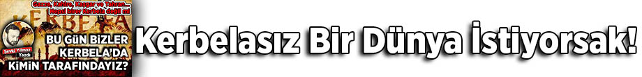 Kerbelasız Bir Dünya Istiyorsak