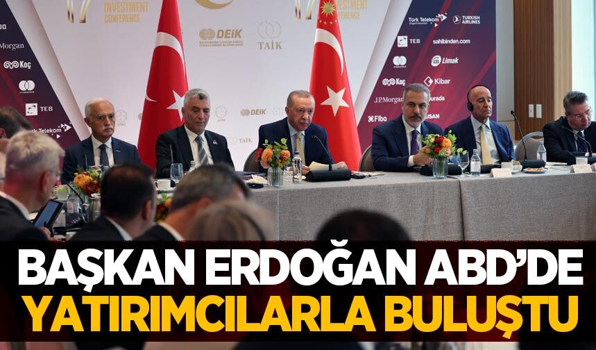 Cumhurbaşkanı Erdoğan ABD'de yatırımcılarla buluştu