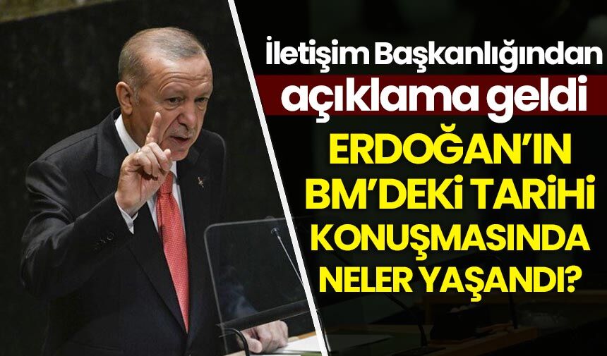 Erdoğan'ın BM'deki tarihi konuşmasında niçin 'kesinti' yaşandı? İletişim Başkanlığından açıklama