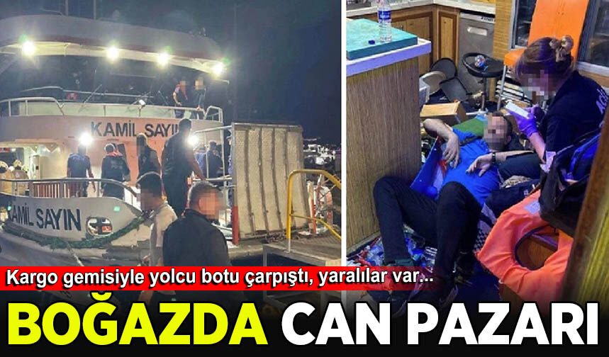 İstanbul Boğazı'nda vapurla yük gemisi çarpıştı: Yaralılar var