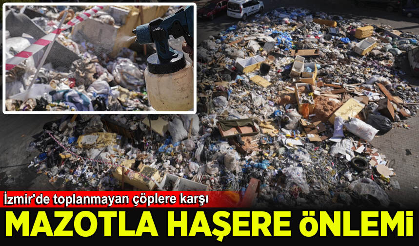 İzmir'de toplanmayan çöplere karşı mazotla haşere önlemi