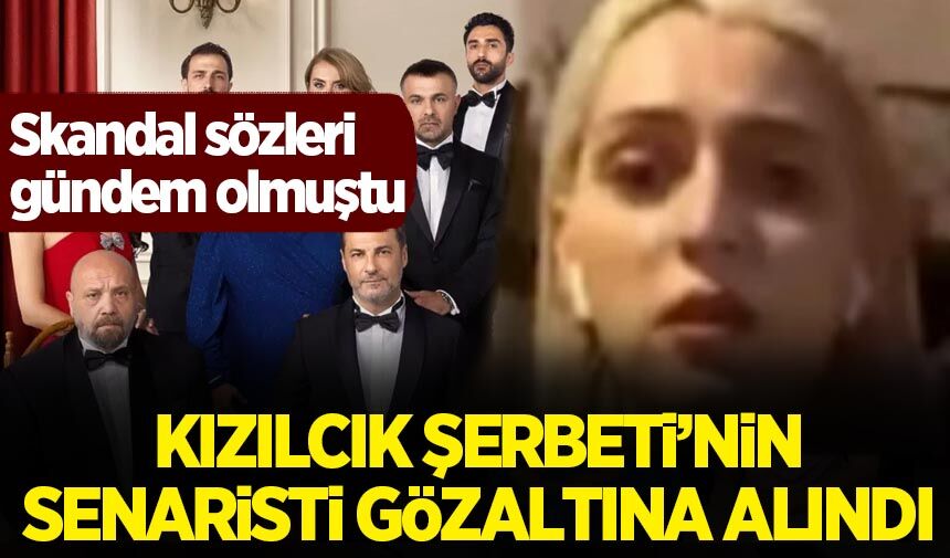 Kızılcık Şerbeti’nin senaristi Merve Göntem gözaltına alındı!
