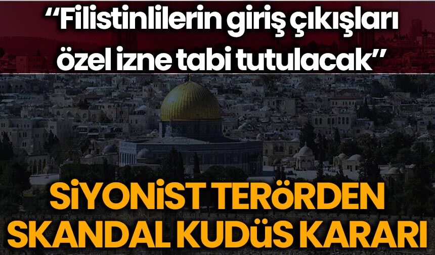İşgalci İsrail'den skandal 'Kudüs' kararı! Hamas: İzole etme ve parçalama planlarının pratikteki uygulaması