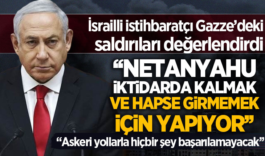 Şin-Bet'in eski başkanı Ayalon: Netanyahu, iktidarda kalmak için Gazze'ye saldırmaya devam ediyor