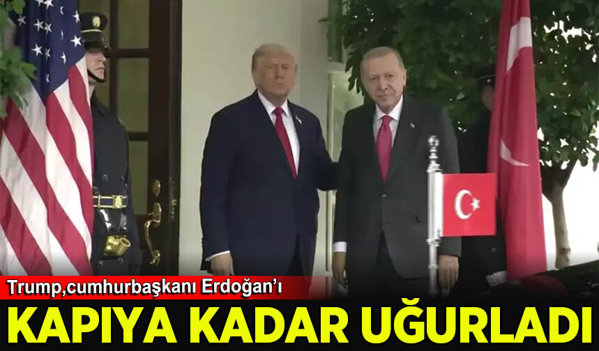 Trump Cumhurbaşkanı Erdoğan'ı kapıya kadar uğurladı