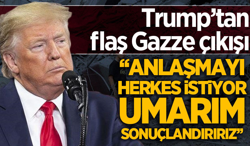 Trump'tan flaş Gazze çıkışı! "Anlaşmayı herkes istiyor, umarım sonuçlandırırız"