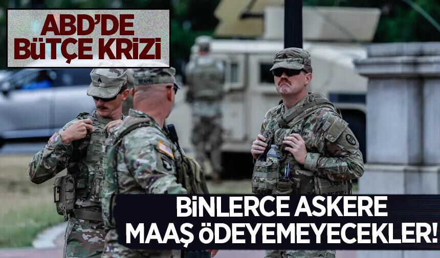 ABD'de hükûmet krizi: 46 bin askere maaş ödeyemeyecekler