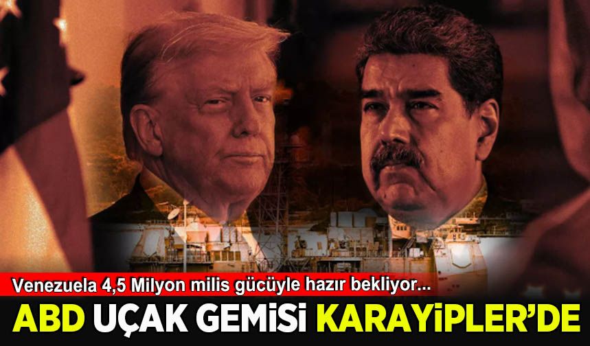 ABD ünlü uçak gemisini Karayipler'e gönderdi: 4.5 milyon milis bölgede!