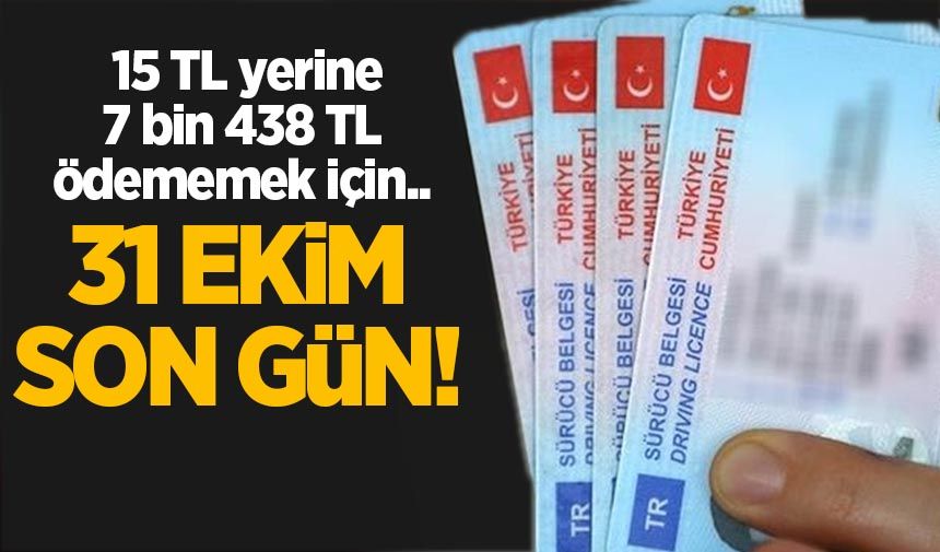 Eski tip ehliyetler 1 Kasım’da geçersiz olacak: 15 TL yerine 7 bin 438 TL ödememek için..
