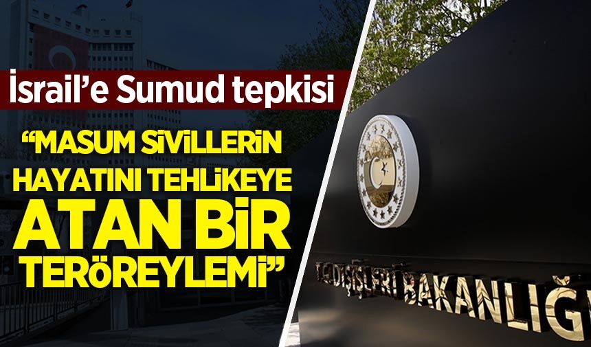 Türkiye, İsrail'in Küresel Sumud Filosu'na saldırısını "terör eylemi" olarak niteledi