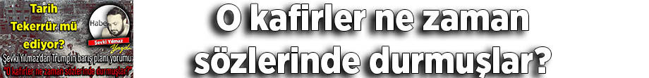 O Kafirler Ne Zaman Sözlerinde Durmuşlar