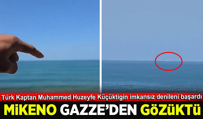 Mikeno gemisi Gazze kıyılarından gözüktü. İşte o anlar