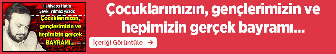 Şevki Yılmaz Yazdı Çocuklarımızın, Gençlerimizin Ve Hepimizin Gerçek Bayramı