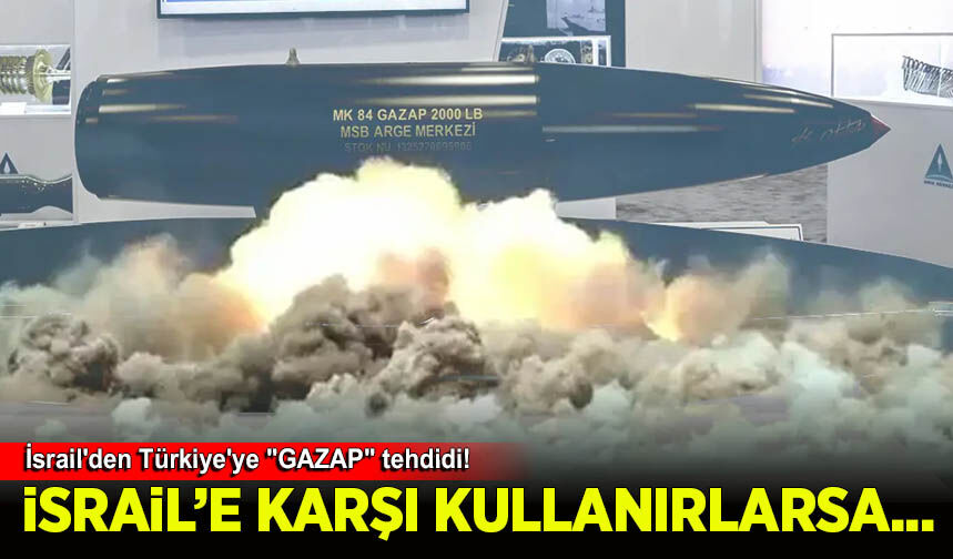 İsrail'den Türkiye'ye "GAZAP" tehdidi! Eğer İsrail'e karşı kullanırlarsa...