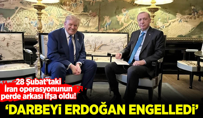 28 Şubat’taki İran operasyonunun perde arkası: Erdoğan Trump'ı arayarak engel oldu