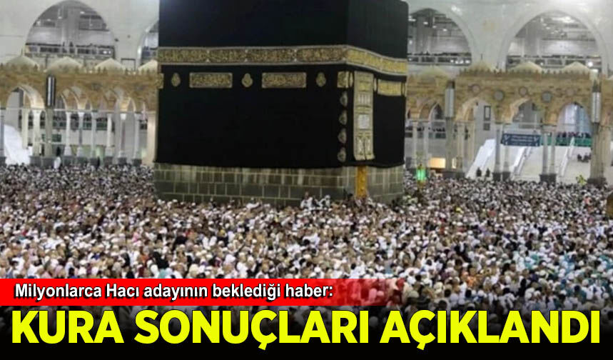 2027 Hac kura sonuçları yayınlandı
