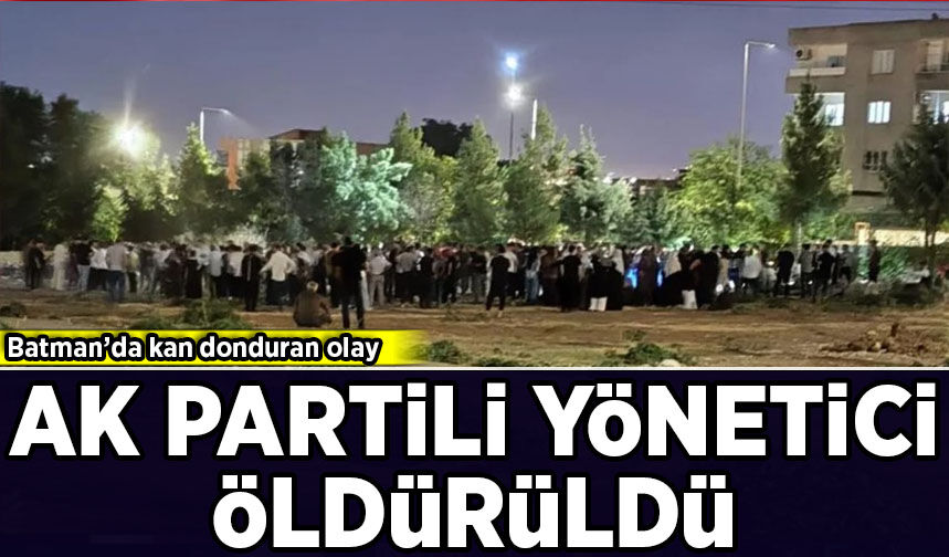 Batman'da mezarlıkta silahlı saldırı: AK Partili yönetici, oğlu ve yeğeniyle birlikte hayatını kaybetti