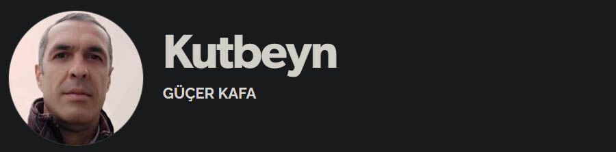 Güçer Kafa Kutbeyn