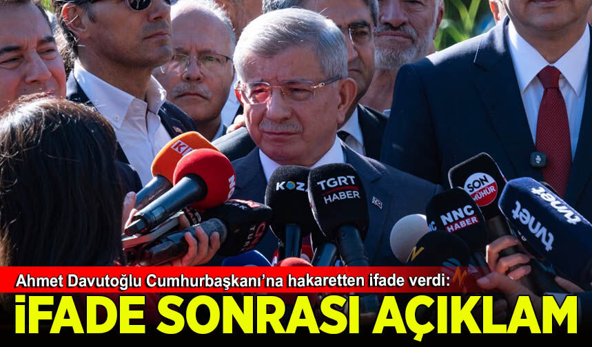 Ahmet Davutoğlu ifade sonrası açıklamada bulundu