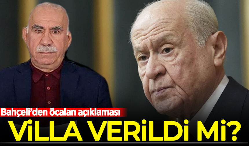 Bahçeli'den Öcalan açıklaması: Villa verildi mi?