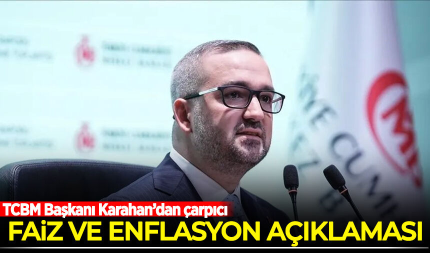 TCMB Başkanı Karahan'dan enflasyon ve faiz mesajı