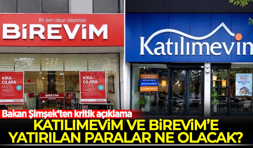 Bakan Şimşek'ten kritik açıklama: Katılımevim ve Birevim'e yatırılan paralar ne olacak?