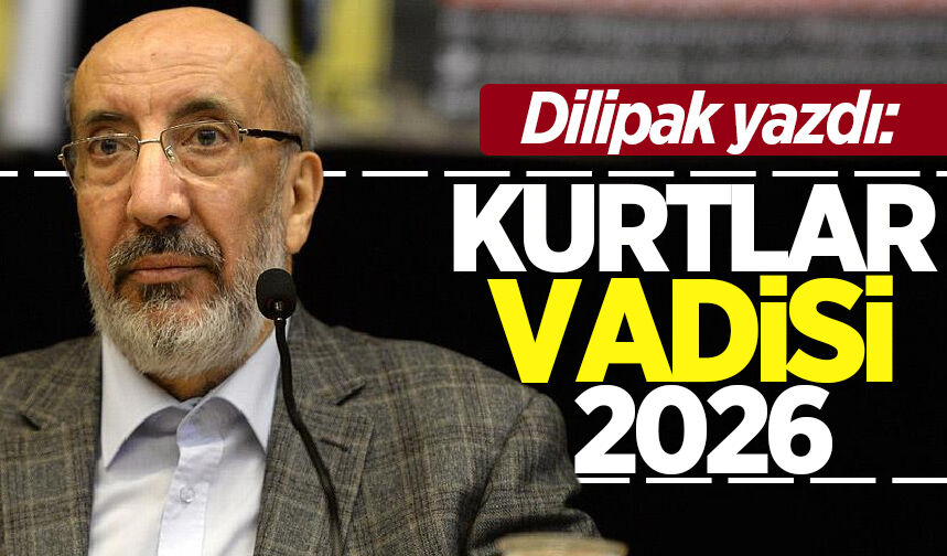 Dilipak yazdı: Kurtlar Vadisi 2026