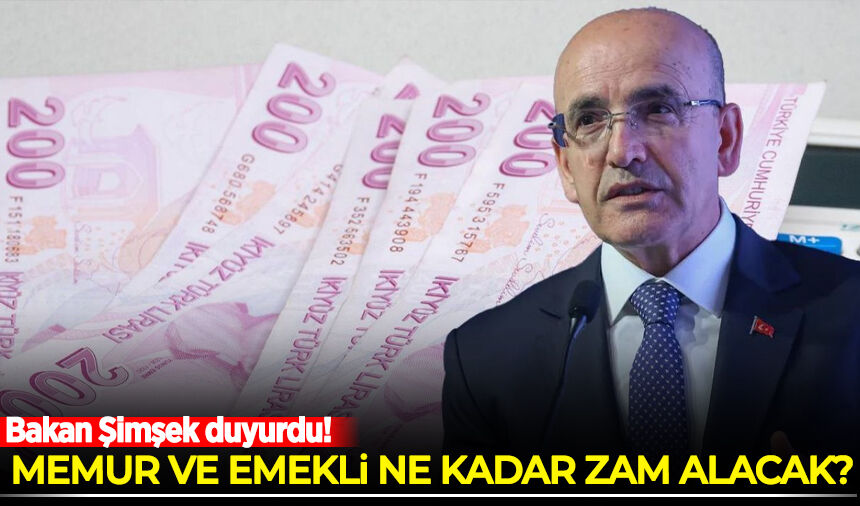 Bakan Şimşek duyurdu: Memur ve emekli ne kadar zam alacak?