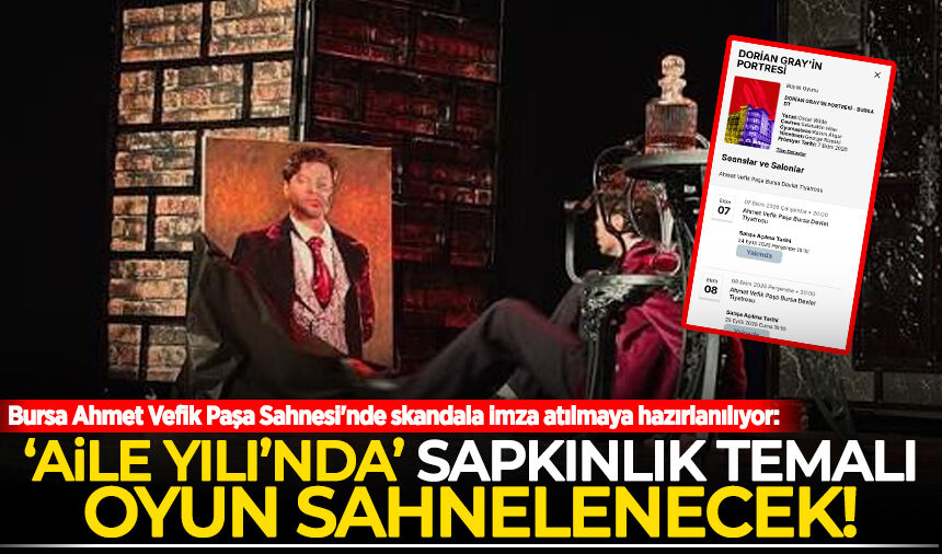 Bursa Ahmet Vefik Paşa Sahnesi'nde skandal: "Aile Yılı"nda sapkınlık temalı oyun sahnelenecek