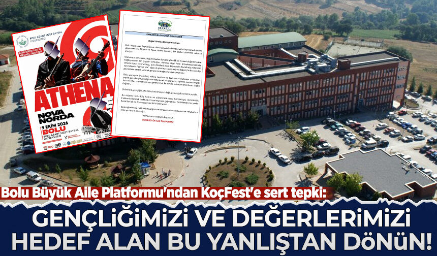 Bolu Büyük Aile Platformu'ndan KoçFest'e sert tepki: Gençliğimizi ve değerlerimizi hedef alan bu yanlıştan dönün!