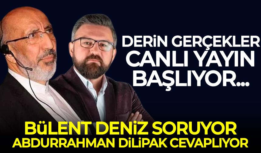CANLI | Derin Gerçekler habervakti.com'da başladı