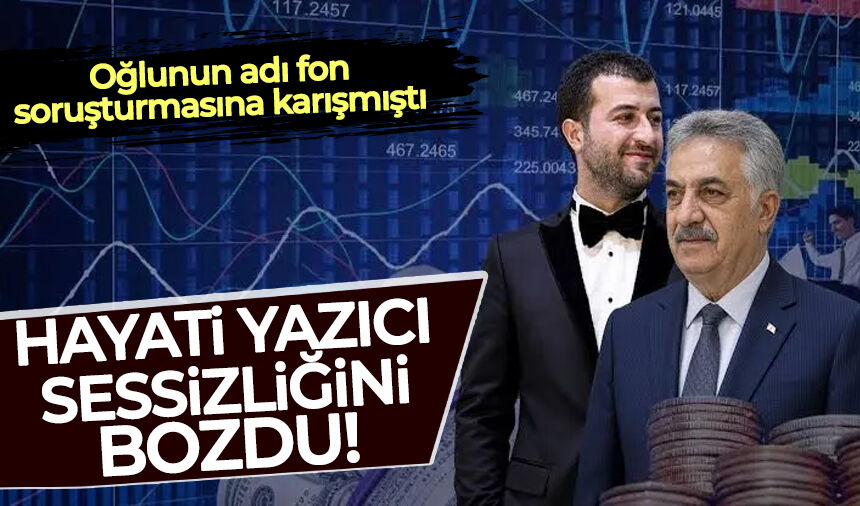 Hayati Yazıcı adı fon krizine karışan oğlu için ilk kez açıklama yaptı