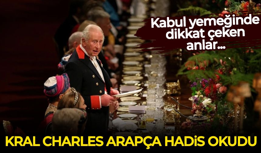 Kral Charles, Arapça hadis okudu!