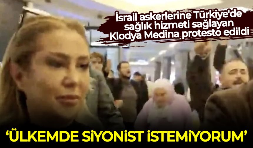 Siyonist İsrail askerlerine Türkiye'de sağlık hizmeti sağlayan Klodya Medina protesto edildi