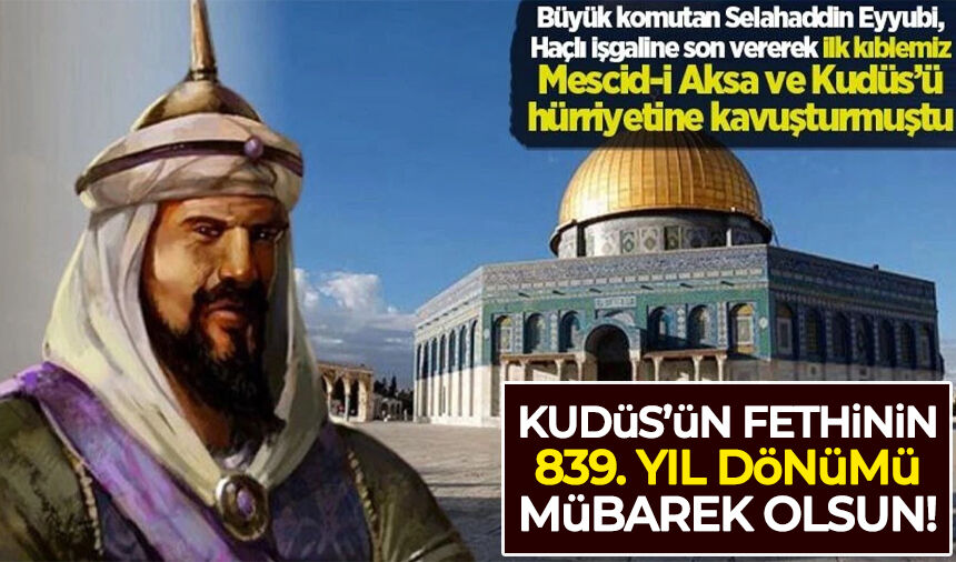 Kudüs'ün Fethi'nin 839. yıl dönümü mübarek olsun