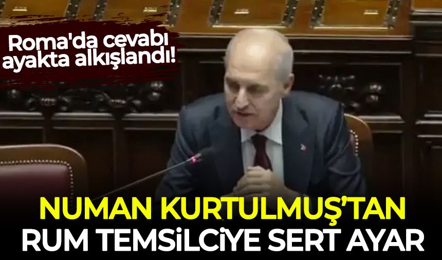 Numan Kurtulmuş'tan Roma'da Rum temsilciye sert ayar!