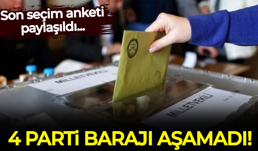 Son seçim anketi paylaşıldı: 4 parti barajı geçemedi